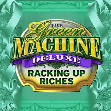The Green Machine Deluxe Racking Up Riches